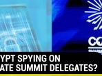 IS EGYPT SPYING ON CLIMATE SUMMIT DELEGATES?