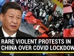 RARE VIOLENT PROTESTS IN CHINA OVER COVID LOCKDOWN RARE VIOLENT PROTESTS IN CHINA OVER COVID LOCKDOWN