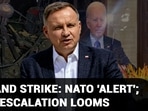 POLAND STRIKE: NATO 'ALERT'; WAR ESCALATION LOOMS POLAND STRIKE: NATO 'ALERT'; WAR ESCALATION LOOMS