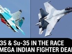 MiG-35 & Su-35 IN THE RACE FOR MEGA INDIAN FIGHTER DEAL