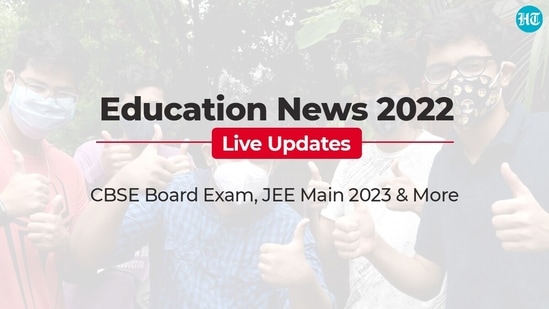 Education News 2022 Live Updates Education News 2022 Live Updates