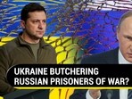 UKRAINE BUTCHERING RUSSIAN PRISONERS OF WAR?