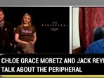 CHLOE GRACE MORETZ AND JACK REYNOR TALK ABOUT THE PERIPHERAL