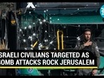 ISRAELI CIVILIANS TARGETED AS BOMB ATTACKS ROCK JERUSALEM