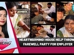 HEARTWARMING! HOUSE HELP THROWS FAREWELL PARTY FOR EMPLOYER