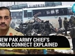 NEW PAK ARMY CHIEF'S INDIA CONNECT EXPLAINED NEW PAK ARMY CHIEF'S INDIA CONNECT EXPLAINED