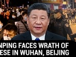 XI JINPING FACES WRATH OF CHINESE IN WUHAN, BEIJING XI JINPING FACES WRATH OF CHINESE IN WUHAN, BEIJING