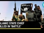 ISLAMIC STATE CHIEF KILLED IN 'BATTLE'