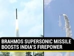 BRAHMOS SUPERSONIC MISSILE BOOSTS INDIA'S FIREPOWER BRAHMOS SUPERSONIC MISSILE BOOSTS INDIA'S FIREPOWER