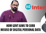 HOW GOVT AIMS TO CURB MISUSE OF DIGITAL PERSONAL DATA