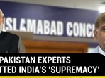 HOW PAKISTAN EXPERTS ADMITTED INDIA'S 'SUPREMACY' HOW PAKISTAN EXPERTS ADMITTED INDIA'S 'SUPREMACY'