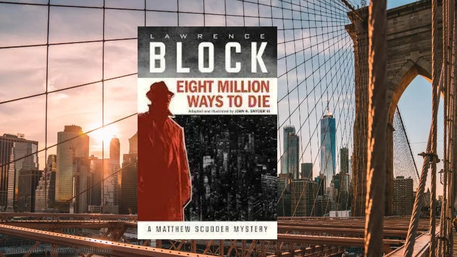 Eight Million Ways to Die. Eight Million Ways to Die.
