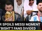 QATAR SPOILS MESSI MOMENT WITH ‘BISHT’? FANS DIVIDED QATAR SPOILS MESSI MOMENT WITH ‘BISHT’? FANS DIVIDED
