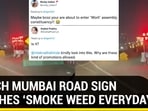 WATCH MUMBAI ROAD SIGN FLASHES 'SMOKE WEED EVERYDAY'