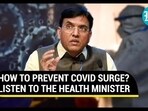 HOW TO PREVENT COVID SURGE? LISTEN TO THE HEALTH MINISTER