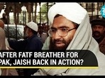 AFTER FATF BREATHER FOR PAK, JAISH BACK IN ACTION? AFTER FATF BREATHER FOR PAK, JAISH BACK IN ACTION?