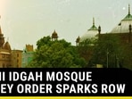 SHAHI IDGAH MOSQUE SURVEY ORDER SPARKS ROW