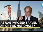 HAS UAE IMPOSED TRAVEL ON PAK NATIONALS? HAS UAE IMPOSED TRAVEL ON PAK NATIONALS?