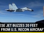 CHINESE JET BUZZES 20 FEET AWAY FROM U.S. RECON AIRCRAFT