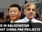 ANGER IN BALOCHISTAN AGAINST CHINA-PAK PROJECTS ANGER IN BALOCHISTAN AGAINST CHINA-PAK PROJECTS