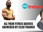 ALL YOUR FITNESS QUERIES ANSWERED BY CELEB TRAINER 