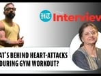 WHAT'S BEHIND HEART-ATTACKS DURING GYM WORKOUT?