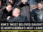 KIM’S 'MOST BELOVED DAUGHTER' IS NORTH KOREA’S NEXT LEADER?