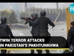 TWIN TERROR ATTACKS IN PAKISTAN'S PAKHTUNKHWA TWIN TERROR ATTACKS IN PAKISTAN'S PAKHTUNKHWA