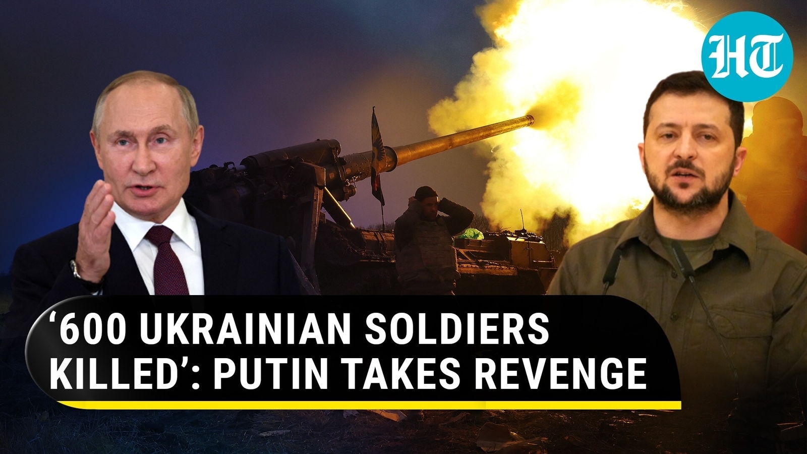 Putin’s men avenge deadly Ukraine strike; Russia ‘kills’ 600 Ukrainian ...