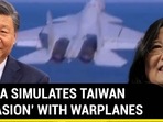 CHINA SIMULATES TAIWAN 'INVASION' WITH WARPLANES CHINA SIMULATES TAIWAN 'INVASION' WITH WARPLANES