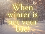 How much do you hate winters?(HT Photo) How much do you hate winters?(HT Photo)
