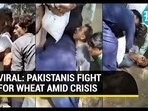 VIRAL: PAKISTANIS FIGHT FOR WHEAT AMID CRISIS VIRAL: PAKISTANIS FIGHT FOR WHEAT AMID CRISIS