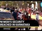 PM MODI'S SECURITY BREACHED IN KARNATAKA PM MODI'S SECURITY BREACHED IN KARNATAKA