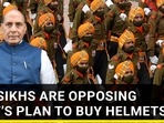 WHY SIKHS ARE OPPOSING ARMY’S PLAN TO BUY HELMETS WHY SIKHS ARE OPPOSING ARMY’S PLAN TO BUY HELMETS