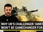 WHY UK'S CHALLENGER TANKS WON'T BE GAMECHANGER FOR KYIV WHY UK'S CHALLENGER TANKS WON'T BE GAMECHANGER FOR KYIV