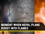 MOMENT WHEN NEPAL PLANE BURST INTO FLAMES 