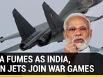 CHINA FUMES AS INDIA, JAPAN JETS JOIN WAR GAMES 