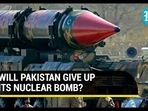 WILL PAKISTAN GIVE UP ITS NUCLEAR BOMB? WILL PAKISTAN GIVE UP ITS NUCLEAR BOMB?