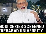 BBC MODI SERIES SCREENED AT HYDERABAD UNIVERSITY