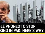MOBILE PHONES TO STO WORKING IN PAK, HERE'S WHY MOBILE PHONES TO STO WORKING IN PAK, HERE'S WHY