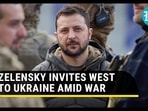 ZELENSKY INVITES WEST TO UKRAINE AMID WAR ZELENSKY INVITES WEST TO UKRAINE AMID WAR