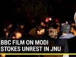 BBC FILM ON MODI STOKES UNREST IN JNU