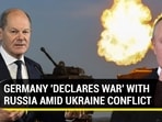GERMANY 'DECLARES WAR' WITH RUSSIA AMID UKRAINE CONFLICT GERMANY 'DECLARES WAR' WITH RUSSIA AMID UKRAINE CONFLICT
