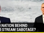 NATO NATION BEHIND NORD STREAM SABOTAGE? NATO NATION BEHIND NORD STREAM SABOTAGE?