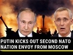 PUTIN KICKS OUT SECOND NATO NATION ENVOY FROM MOSCOW