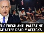 ISRAEL'S FRESH ANTI-PALESTINE PLEDGE AFTER DEADLY ATTACKS ISRAEL'S FRESH ANTI-PALESTINE PLEDGE AFTER DEADLY ATTACKS