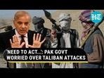 'NEED TO ACT...': PAK GOVT WORRIED OVER TALIBAN ATTACKS 'NEED TO ACT...': PAK GOVT WORRIED OVER TALIBAN ATTACKS