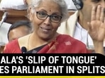 NIRMALA'S 'SLIP OF TONGUE' LEAVES PARLIAMENT IN SPLITS