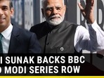 RISHI SUNAK BACKS BBC AMID MODI SERIES ROW