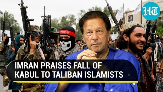 IMRAN PRAISES FALL OF KABUL TO TALIBAN ISLAMISTS IMRAN PRAISES FALL OF KABUL TO TALIBAN ISLAMISTS